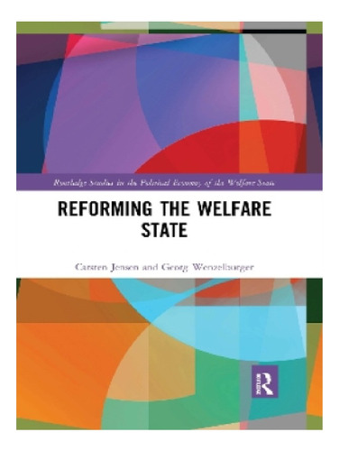 Reforming The Welfare State - Carsten Jensen, Georg We. Eb11