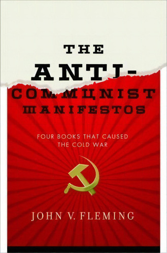 The Anti-communist Manifestos, De John V. Fleming. Editorial Ww Norton Co, Tapa Dura En Inglés