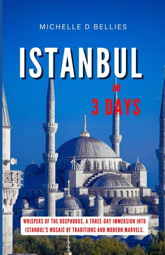 Libro: Istanbul In Three Days: Whispers Of The Bosphorus, A