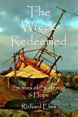 Libro The Wreck Redeemed : Stories Of Suffering And Hope ...