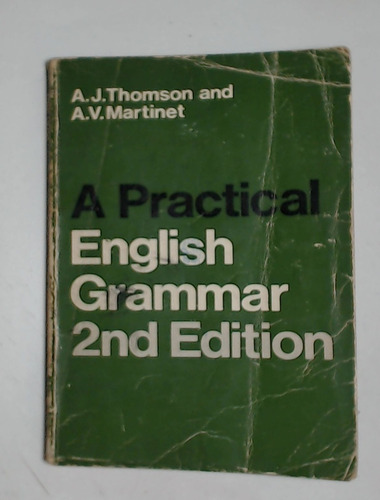 A Practical English Grammar  - Thompson, Martinet