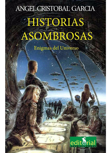 Libro : Historias Asombrosas Enigmas Del Universo (coleccio