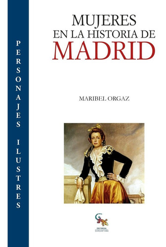 Mujeres En La Historia De Madrid, De Orgaz, Maribel. Editorial Sargantana, Tapa Blanda En Español