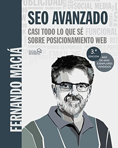 Seo Avanzado : Casi Todo Lo Que Sé Sobre Posicionamiento Web