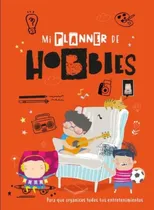 Comprar Mi Planner De Hobbies - ¡pasatiempos A Full!