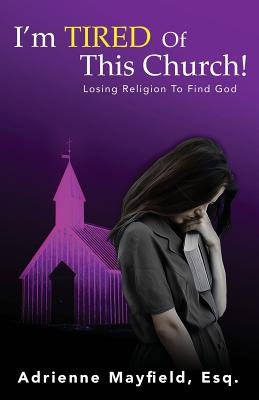 Libro I'm Tired Of This Church: Losing Religion To Find G...