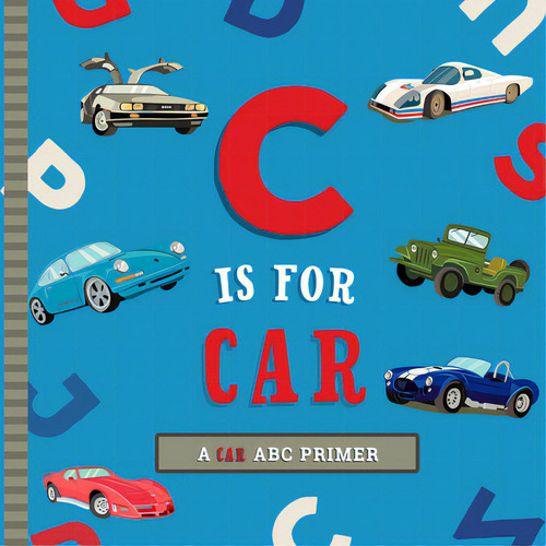 C Is For Car: An Abc Car Primer, De Mireles, Ashley Marie. Editorial Familius Llc, Tapa Dura En Inglés