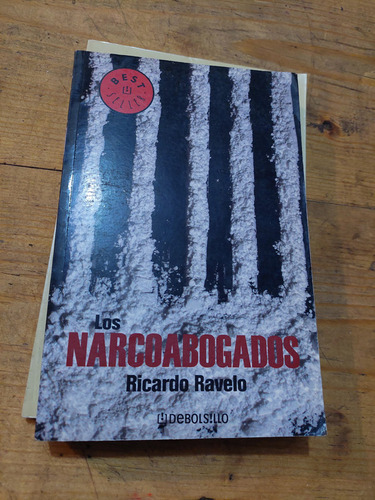 Los Narcoabogados , Ricardo Ravelo , Año 2007 , 286 Paginas