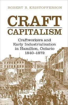 Libro Craft Capitalism : Craftsworkers And Early Industri...