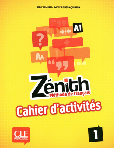Zénith 1 - Niveau A1 - Cahier d'activités, de Poisson-Quinton, Sylvie. Editorial Cle, tapa blanda en francés, 2012