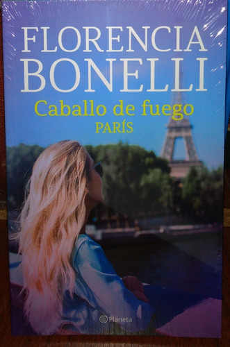 Caballo De Fuego París Florencia Bonelli Planeta Nuevo *