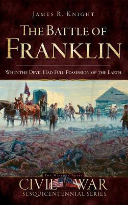 Libro The Battle Of Franklin : When The Devil Had Full Po...