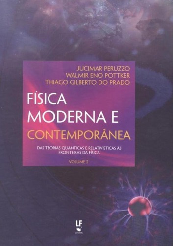 Fisica Moderna E Contemporanea Das Teorias Quanticas E Relativistica Vol 2, De Peruzzo, Jucimar. Editora Livraria Da Física, Capa Capa Dura Em Português