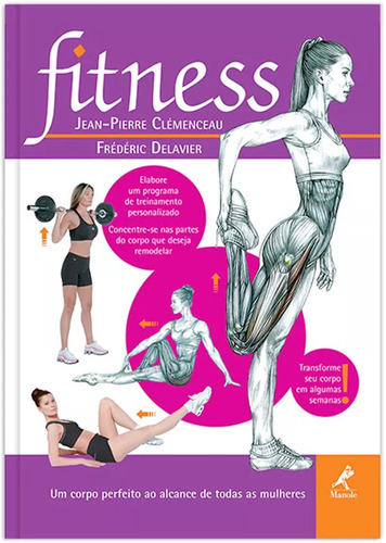 Fitness: Um corpo perfeito ao alcance de todas as mulheres, de Clémenceau, Jean-Pierre. Editora Manole LTDA, capa mole em português, 2009