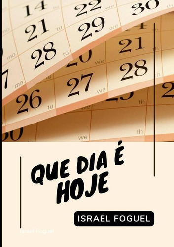 Que Dia É Hoje?, De Israel Foguel