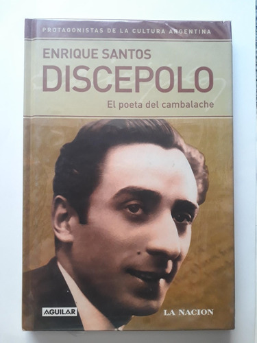 Libro El Poeta Del Cambalache - Enrique Santos Discepolo