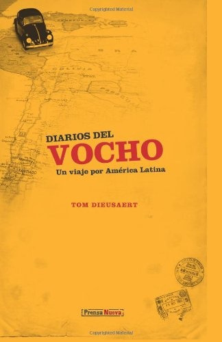 Diarios Del Vocho: Un Viaje Por America Latina, De Tom Diesaert. Editorial Prensa Nueva, Edición 1 En Español