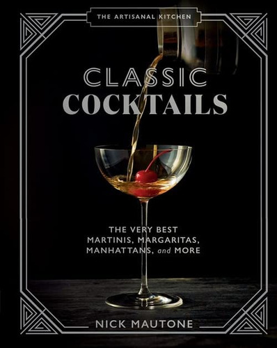 Libro: The Artisanal Kitchen: Classic Cocktails: The Very