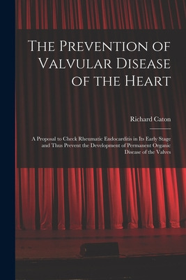 Libro The Prevention Of Valvular Disease Of The Heart: A ...