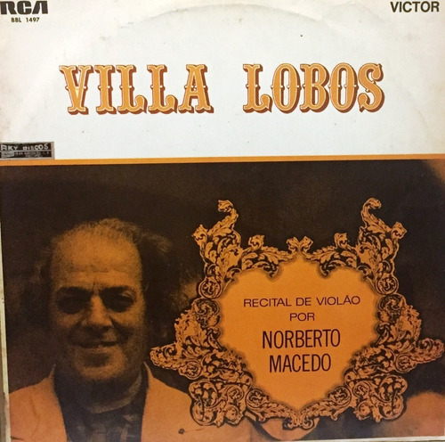 Lp Villa Lobos - Recital De Violão Por Norberto Macedo - Rca