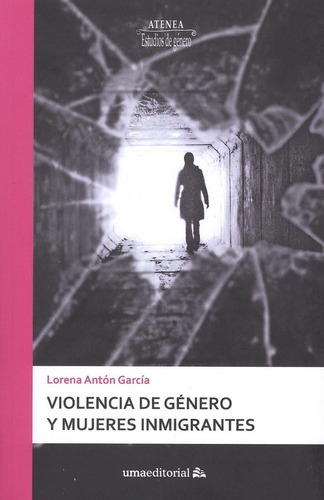 Violencia De Genero Y Mujeres Inmigrantes 2ªed - Anton G...