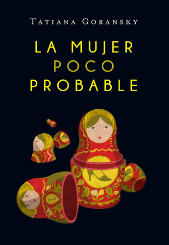 La Mujer Poco Probable, De Tatiana Goransky. Editorial El Ateneo En Español