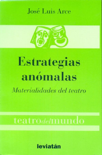 Libro - Estrategias Anomalas: Materialidades Del Teatro, De