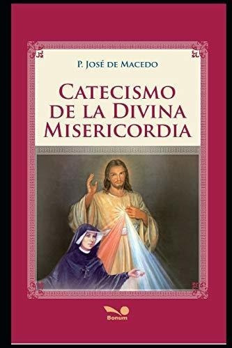 Catecismo De La Divina Misericordia Devocion A La.., de de Macedo, P. José A.. Editorial Independently Published en español