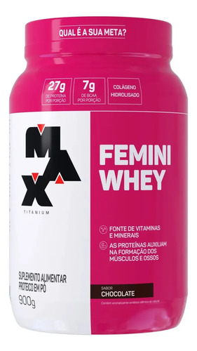 Whey Protein 900g Femini Whey Protein Max Titanium Chocolate Proteína e Colágeno