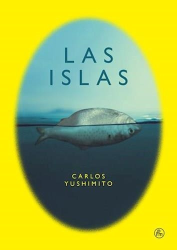 Las Islas - Carlos Yushimito - La Parte Maldita