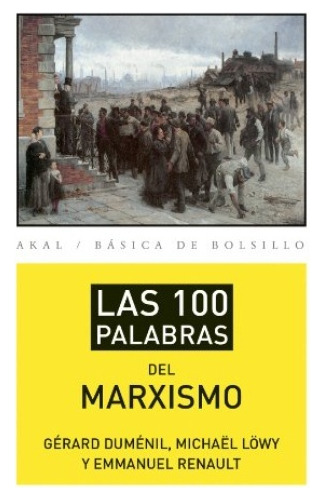 Las 100 Palabras Del Marxismo, Dumenil / Lowy, Akal 