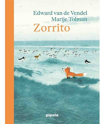Zorrito, De Van De Vendel / Tolman., Vol. 1. Editorial Pipala, Tapa Dura En Español, 2021