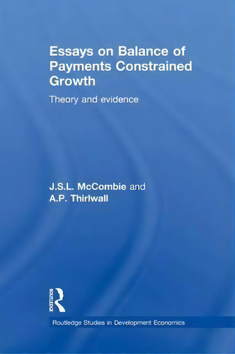Essays On Balance Of Payments Constrained Growth, De John Mccombie. Editorial Taylor Francis Ltd, Tapa Blanda En Inglés