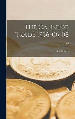 Libro The Canning Trade 1936-06-08 : Vol 58 Iss 44; 58 - ...