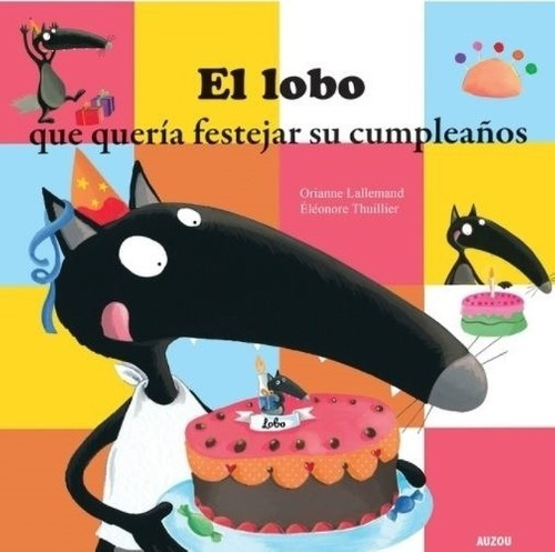 El Lobo Que Queria Festejar Su Cumpleaños - Lallemand