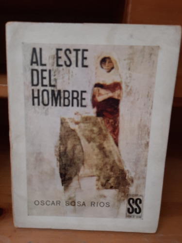 Al Este Del Hombre. Oscar Sosa Ríos.