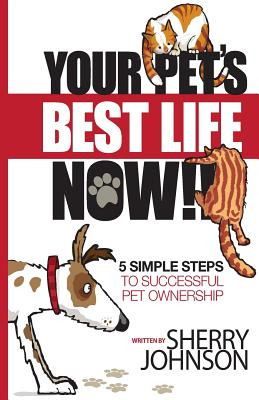Libro Your Pet's Best Life Now!!: 5 Simple Steps To Succe...