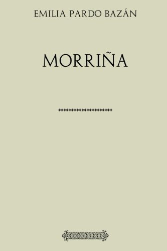Colección Pardo Bazán. Morriña (spanish Edition)