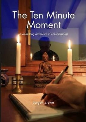 The Ten Minute Moment - Jurgen Ziewe (paperback)