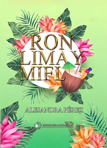 Libro Ron, Lima Y Miel - Perez,alejandra
