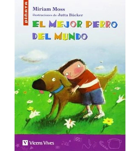 El Mejor Perro Del Mundo / Miriam Moss