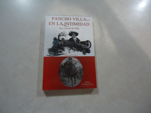 Pancho Villa En La Intimidad / Autora: Luz Corral De Villa