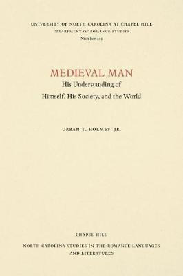 Medieval Man : His Understanding Of Himself, His Society,...