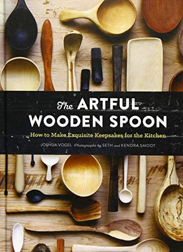 The Artful Wooden Spoon: How To Make Exquisite Keepsakes For The Kitchen, De Vogel, Joshua. Editorial Chronicle Books, Tapa Blanda En Inglés
