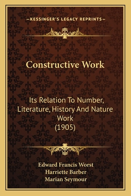 Libro Constructive Work: Its Relation To Number, Literatu...