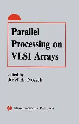 Libro Parallel Processing On Vlsi Arrays - Josef A. Nossek