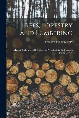 Libro Trees, Forestry And Lumbering : A List Of Books And...