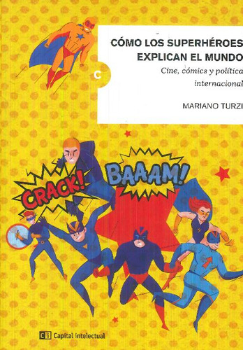 Libro Cómo Los Superhéroes Explican El Mundo. Cine, Cómics Y