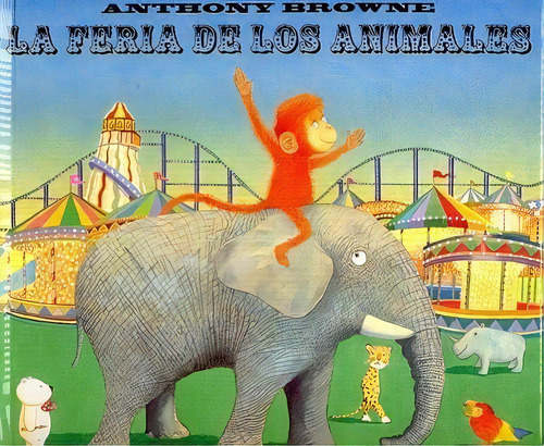 La Feria De Los Animales - Browne, Anthony, De Browne, Anthony. Editorial Fondo De Cultura Económica En Español