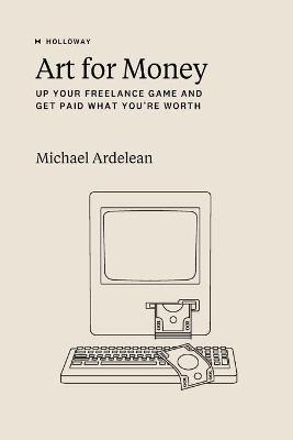 Libro Art For Money : Up Your Freelance Game And Get Paid...